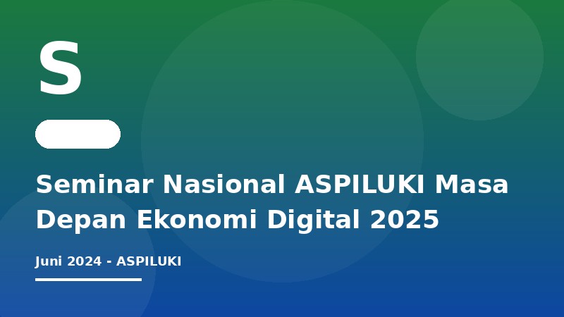 Seminar Nasional ASPILUKI: Masa Depan Ekonomi Digital 2025