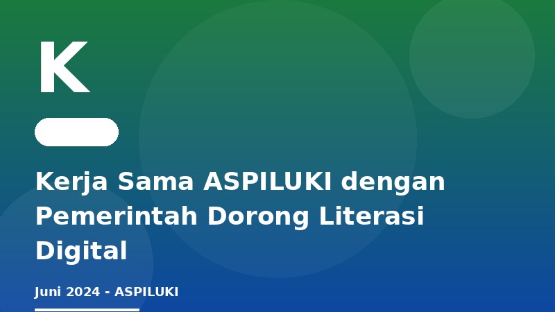 Kerja Sama ASPILUKI dengan Pemerintah Dorong Literasi Digital